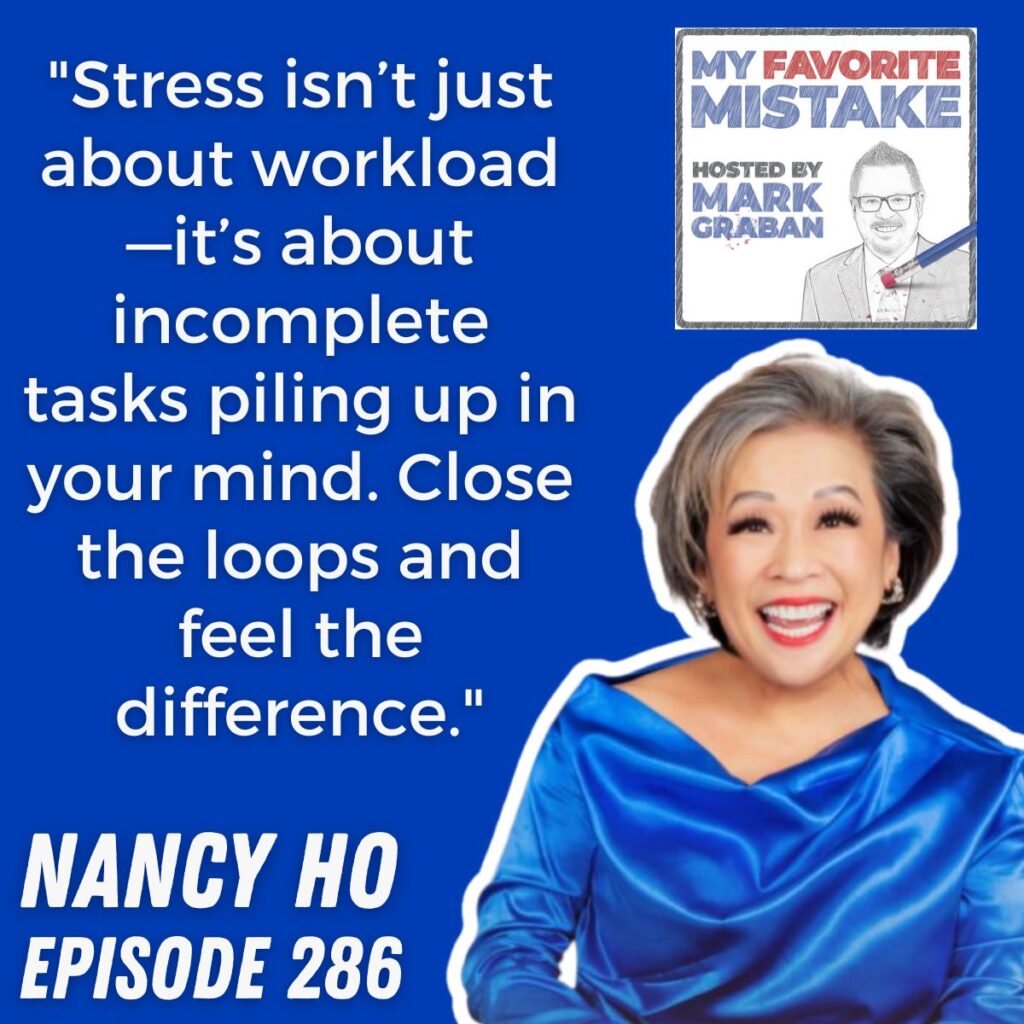 "Stress isn’t just about workload—it’s about incomplete tasks piling up in your mind. Close the loops and feel the difference."
 nancy ho