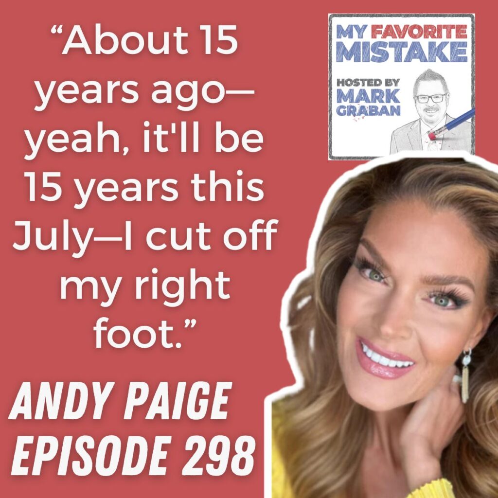 “About 15 years ago—yeah, it'll be 15 years this July—I cut off my right foot.”
andy paige