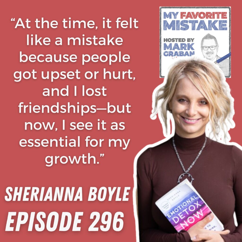 “At the time, it felt like a mistake because people got upset or hurt, and I lost friendships—but now, I see it as essential for my growth.”
sherianna boyle